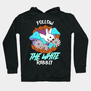 Follow The White Rabbit / Magic Mushrooms / Magic Roots Hoodie